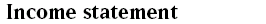 Income statement